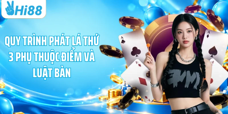 Quy trình phát lá thứ 3 phụ thuộc điểm và luật bàn